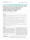 Research paper thumbnail of Delivery of written and verbal information on healthcare-associated infections to patients: opinions and attitudes of a sample of healthcare workers