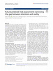 Research paper thumbnail of Future pesticide risk assessment: narrowing the gap between intention and reality