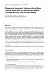 Research paper thumbnail of Clustering Approach Using Artificial Bee Colony Algorithm for Healthcare Waste Disposal Facility Location Problem