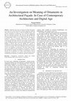 Research paper thumbnail of An Investigation on Meaning of Ornaments in Architectural Façade: In Case of Contemporary  Architecture and Digital Age