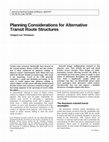 Research paper thumbnail of Planning Considerations for Alternative Transit Route Structures