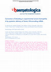 Research paper thumbnail of Correction of bleeding in experimental severe hemophilia A by systemic delivery of factor VIII-encoding mRNA