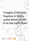 Research paper thumbnail of A mapping of Faith-based Responses to Violence Against Women and Girls in the Asia Pacific Region