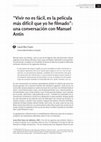 Research paper thumbnail of "Vivir no es fácil, es la película más difícil que yo he filmado": una conversación con Manuel Antín