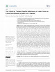 Research paper thumbnail of The Effects of Thermal−Spatial Behaviours of Land Covers on Urban Heat Islands in Semi-Arid Climates