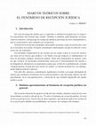 Research paper thumbnail of Marcos teóricos sobre el fenómeno de recepción jurídica