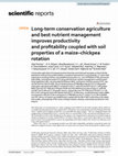 Research paper thumbnail of Long-term conservation agriculture and best nutrient management improves productivity and profitability coupled with soil properties of a maize–chickpea rotation