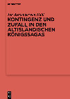 Research paper thumbnail of Kontingenz und Zufall in den altisländischen Königssagas (Ergänzungsbände zum Reallexikon der Germanischen Altertumskunde 130). Berlin, Boston.