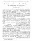 Research paper thumbnail of Trends in Regional Differences in Maternal Mortality in the Philippines in the Last Four Decades