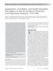 Research paper thumbnail of Segregation, civil rights, and health disparities: The legacy of African American physicians and organized medicine, 1910-1968