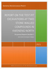 Research paper thumbnail of REPORT ON THE TEST PIT EXCAVATIONS AT TWO STONE WALLED COMPOUNDS IN KWENENG NORTH Occasional Reports Number 1