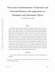 Research paper thumbnail of Non-Linear Transformations of Gaussians and Gaussian-Mixtures with implications on Estimation and Information Theory