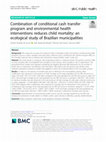 Research paper thumbnail of Combination of conditional cash transfer program and environmental health interventions reduces child mortality: an ecological study of Brazilian municipalities