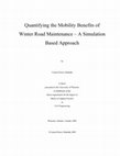 Research paper thumbnail of Quantifying the Mobility Benefits of Winter Road Maintenance -- A Simulation-Based Analysis