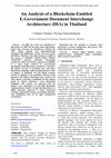 Research paper thumbnail of An Analysis of a Blockchain-Enabled E-Government Document Interchange Architecture (DIA) in Thailand