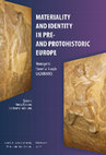 Research paper thumbnail of Materiality and Identity in Pre- and Protohistoric Europe. Homage to Cornelia-Magda Lazarovici