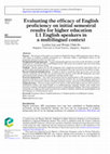 Research paper thumbnail of Evaluating the efficacy of English proficiency on initial semestral results for higher education L1 English speakers in a multilingual context