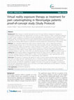 Research paper thumbnail of Virtual reality exposure therapy as treatment for pain catastrophizing in Fibromyalgia patients : proof-of-concept