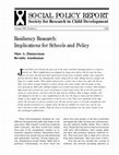 Research paper thumbnail of Resiliency Research: Implications for Schools and Policy