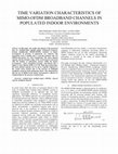 Research paper thumbnail of Time Variation Characteristics of Mimo-Ofdm Broadband Channels in Populated Indoor Environments