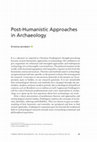 Research paper thumbnail of Post-Humanistic Approaches in Archaeology