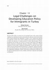 Research paper thumbnail of Legal Challenges on Developing Education Policy for Immigrants in Turkey