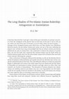 Research paper thumbnail of "The Long Shadow of Pre-Islamic Iranian Rulership: Antagonism or Assimilation?," Late Antiquity: Eastern Perspectives, ed. Teresa Bernheimer and Adam Silverstein, E. J. W. Gibb Memorial Series. Oxford: Oxbow, 2012, 145-163.