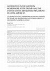 Research paper thumbnail of Geopolitics in the Western Hemisphere After Trump: Has the United States Abandoned Hegemony in Latin America?