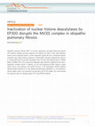 Research paper thumbnail of Inactivation of nuclear histone deacetylases by EP300 disrupts the MiCEE complex in idiopathic pulmonary fibrosis