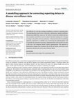 Research paper thumbnail of A modelling approach for correcting reporting delays in disease surveillance data