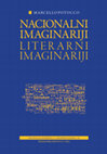 Research paper thumbnail of Nacionalni imaginariji. Literarni imaginariji. Različice nacionalnega poziva v literaturi in v literarnih kontekstih