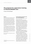 Research paper thumbnail of The proposal for supervision training in Palestine/Middle East