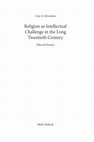 Research paper thumbnail of Guy G. Stroumsa, *Religion as Intellectual Challenge in the Long Twentieth Century: Selected Essays* (Tübingen: Mohr Siebeck, 2021)