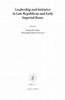 Research paper thumbnail of Leadership and Initiative in Late Republican and Early Imperial Rome (eds. Roman M. Frolov and Christopher Burden-Strevens)