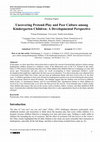 Research paper thumbnail of Uncovering Pretend-Play and Peer Culture among Kindergarten Children: A Developmental Perspective