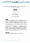 Research paper thumbnail of Ambientes virtuales de aprendizaje y producción de la identidad en la formación inicial docente Ambientes virtuales de aprendizaje y producción de identidad en la formación inicial docente