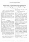 Research paper thumbnail of Improvement of Realization Quality of Aerospace Products Using Augmented Reality Technology