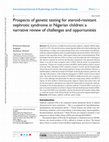 Research paper thumbnail of <p>Prospects of genetic testing for steroid-resistant nephrotic syndrome in Nigerian children: a narrative review of challenges and opportunities</p>