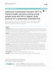 Research paper thumbnail of Adolescent Coordinated Transition (ACT) to improve health outcomes among young people living with HIV in Nigeria: study protocol for a randomized controlled trial