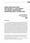 Research paper thumbnail of Nigeria-Brics Relations and the NEXT-11: The Dynamics of Economic Power Before and Beyond COVID-19 Disruptions