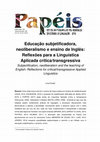 Research paper thumbnail of Educação subjetificadora, neoliberalismo e ensino de Inglês: Reflexões para a Linguística Aplicada crítica/transgressiva