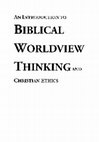 Research paper thumbnail of BOOK BY DR. MWITA JAMES, PhD- An Introduction to Biblical Worldview Thinking and Christian Ethics