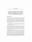 Research paper thumbnail of Foreign Language Teachers' Beliefs : A Review of Literature on the Sources, Eff ects, and Malleability of Beliefs