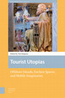 Research paper thumbnail of Tourist Utopias. Offshore Islands, Enclave Spaces, and Mobile Imaginaries