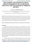 Research paper thumbnail of HOW MOBILE AND INTERNET BANKING SERVICE EXPERIENCE OF CANARA BANK INFLUENCE THE YOUNGSTERS OF THRISSUR DISTRICT