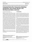 Research paper thumbnail of Integrated Subsurface Temperature Modeling beneath Mt. Lawu and Mt. Muriah in The Northeast Java Basin, Indonesia