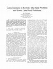 Research paper thumbnail of Consciousness in robots: the hard problem and some less hard problems