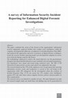 Research paper thumbnail of A Survey of Information Security Incident Reporting for Enhanced Digital Forensic Investigations