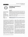 Research paper thumbnail of Technology and the future of anesthesiology