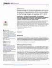 Research paper thumbnail of Epidemiology of cholera outbreaks and socio-economic characteristics of the communities in the fishing villages of Uganda: 2011-2015